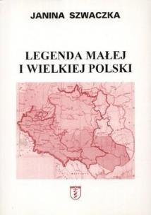 Okładka książki Legenda małej i wielkiej Polski