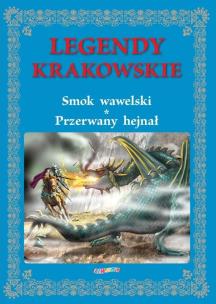 Okładka książki Legendy krakowskie. Smok wawelski Przerwany hejnał