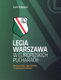 Okładka książki Legia Warszawa w europejskich pucharach