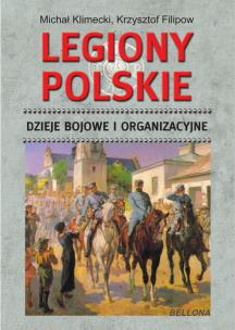 Okładka książki Legiony Polskie. Dzieje bojowe i organizacyjne