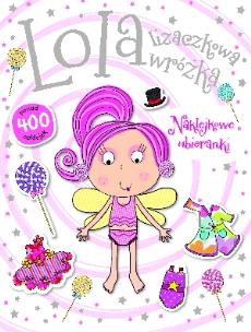 Okładka książki Lola lizaczkowa wróżka. Naklejkowe ubieranki