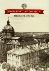 Okładka książki Lwów stary i wczorajszy