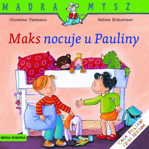 Okładka książki Mądra Mysz - Maks nocuje u Pauliny