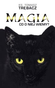 Okładka książki Magia Co o niej wiemy?