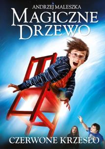 Magiczne drzewo T.1 Czerwone krzesło w.2015. Autor: Andrzej Maleszka. Multiszop.pl Okładka książki Magiczne drzewo T.1 Czerwone krzesło w.2015