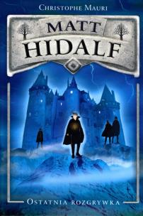 Okładka książki Matt Hidalf Ostatnia rozgrywka