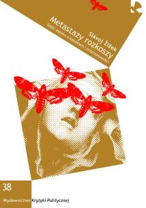 Okładka książki Metastazy rozkoszy. Sześć esejów o kobietach...