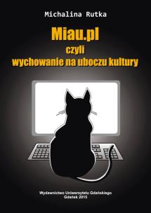 Okładka książki Miau.pl, czyli wychowanie na uboczu kultury