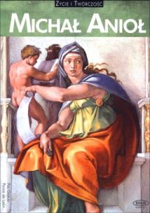 Okładka książki Michał Anioł. Życie i twórczość