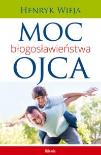 Okładka książki Moc błogosławieństwa ojca