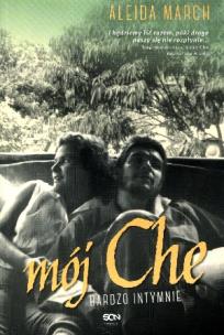 Okładka książki Mój Che. Bardzo intymnie