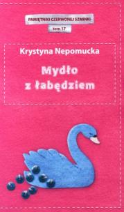 Okładka książki Mydło z łabędziem. Pamiętniki czerwonej szminki. Tom 17