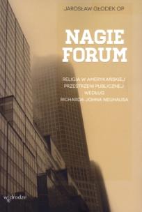 Okładka książki Nagie forum. Religia w amerykańskiej przestrzeni..