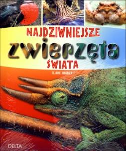Okładka książki Najdziwniejsze zwierzęta świata DELTA
