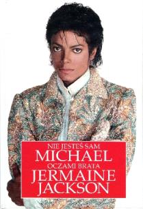Okładka książki Nie jesteś sam Michael oczami brata TW