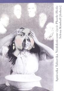 Okładka książki Niedokończone życie Phoebe Hicks