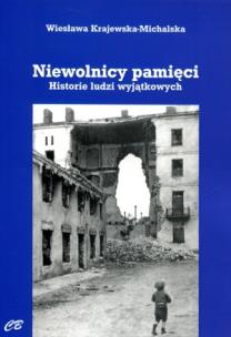 Okładka książki Niewolnicy pamięci. Historie ludzi wyjątkowych