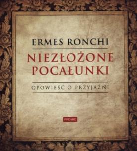 Okładka książki Niezłożone pocałunki. Opowieść o przyjaźni