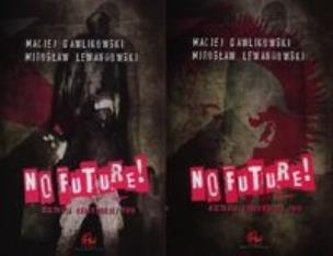Okładka książki No Future Historia Krakowskiej FMW Tom 1 i 2