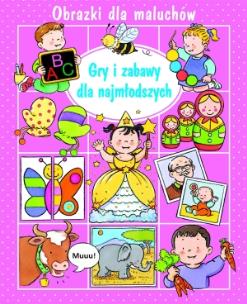 Okładka książki Obrazki dla maluchów. Gry i zabawy w.2015
