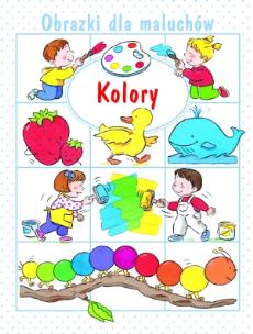Okładka książki Obrazki dla maluchów. Kolory w.2015