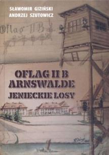 Okładka książki Oflag II B Arnswalde Jenieckie losy