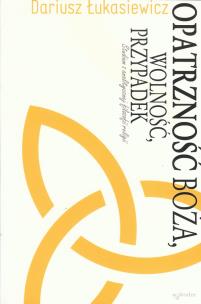Okładka książki Opatrzność Boża, wolność, przypadek