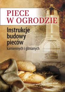 Okładka książki Piece w ogrodzie. Instrukcje budowy pieców...