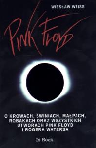 Okładka książki Pink Floyd. O krowach, świniach, małpach, robakach
