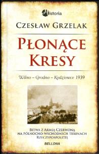 Okładka książki Płonące Kresy 1939. Wilno, Grodno, Kodziowce