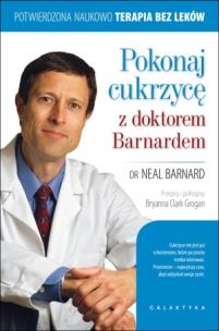 Okładka książki Pokonaj cukrzycę z doktorem Barnardem