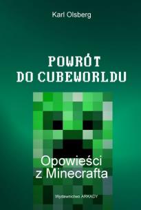 Okładka książki Powrót do Cubewroldu. Opowieści z Minecrafta