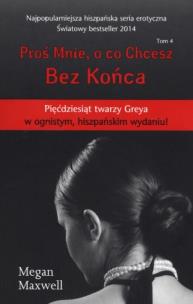 Okładka książki Proś Mnie, o co Chcesz T.4 Bez końca