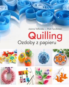 Okładka książki Quilling. Ozdoby z papieru