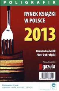 Okładka książki Rynek książki w Polsce 2013 Poligrafia