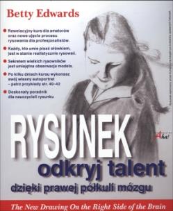 Rysunek. Odkryj talent dzięki prawej półkuli mózgu. Autor: Betty Edwards. Multiszop.pl Okładka książki Rysunek. Odkryj talent dzięki prawej półkuli mózgu