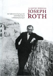 Okładka książki Samotny wizjoner. Joseph Roth