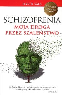 Okładka książki Schizofrenia. Moja droga przez szaleństwo