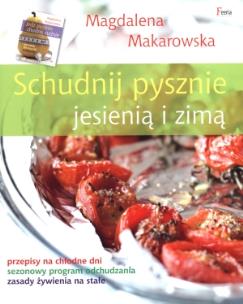 Schudnij pysznie jesienią i zimą. Autor: Magdalena Makarowska. Multiszop.pl Okładka książki Schudnij pysznie jesienią i zimą