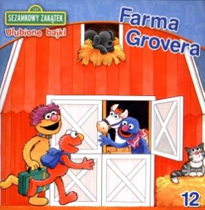Okładka książki Sezamkowy Zakątek Ulubione bajki 12 Farma Grovera