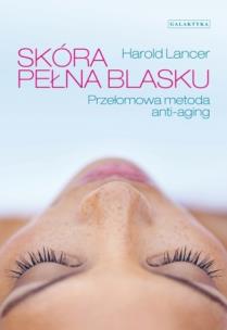 Okładka książki Skóra pełna blasku. Przełomowa metoda anty-aging