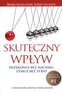 Okładka książki Skuteczny wpływ. Przekonuj bez nacisku...