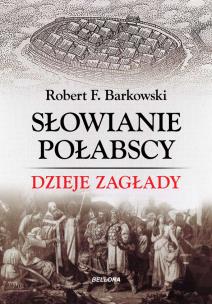 Okładka książki Słowianie Połabscy Dzieje zagłady