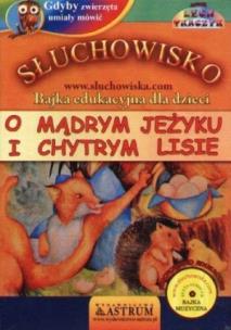 Okładka książki Słuchowisko. O mądrym jeżyku i chytrym lisie - Audiobook