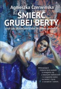 Śmierć Grubej Berty. Autor: Czerwińska Agnieszka. Multiszop.pl Okładka książki Śmierć Grubej Berty