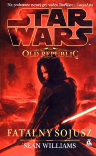 Okładka książki Star Wars - The Old Republic 3: Fatalny sojusz