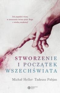 Stworzenie i początek Wszechświata. Autor: Michał Heller. Multiszop.pl Okładka książki Stworzenie i początek Wszechświata