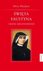 Okładka książki Święta Faustyna i Boże Miłosierdzie