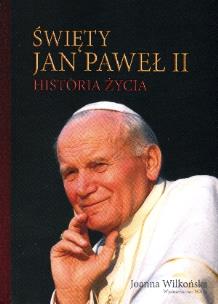 Okładka książki Święty Jan Paweł II Historia życia