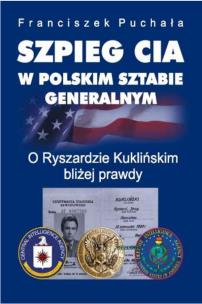 Okładka książki Szpieg CIA w polskim Sztabie Generalnym